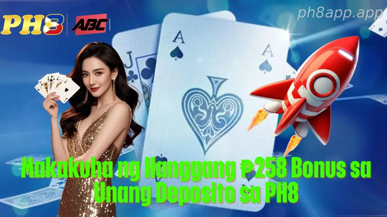 Makakuha ng Hanggang 258 Bonus sa Unang Deposito sa PH8
