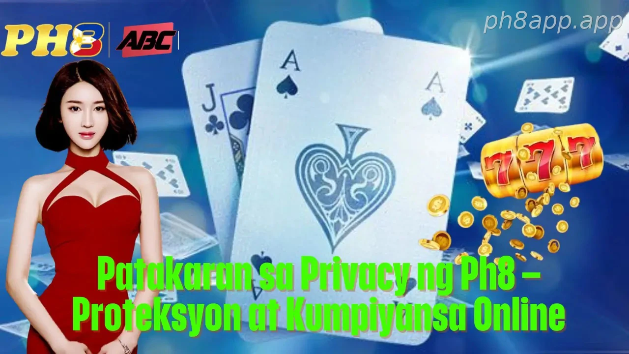 Patakaran sa Privacy ng Ph8 Proteksyon at Kumpiyansa Online
