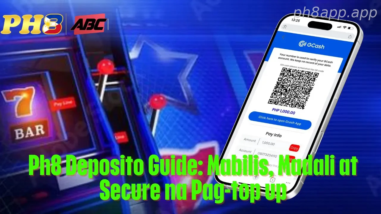 Ph8 Deposito Guide Mabilis Madali at Secure na Pag top up